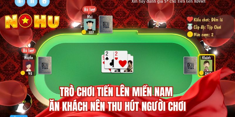 Trò chơi Tiến lên miền Nam ăn khách nên thu hút người chơi 